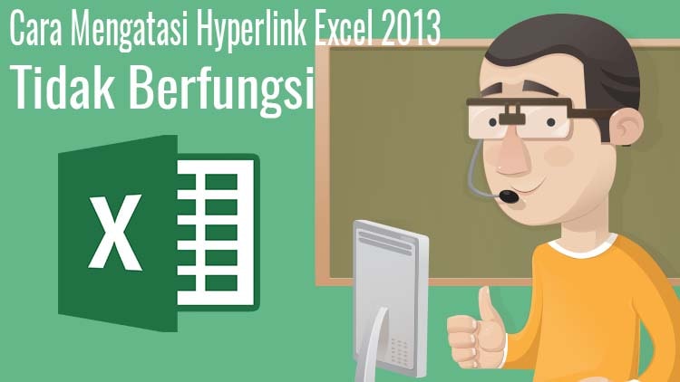 Cara Mengatasi Hyperlink Excel 2013 Tidak Berfungsi