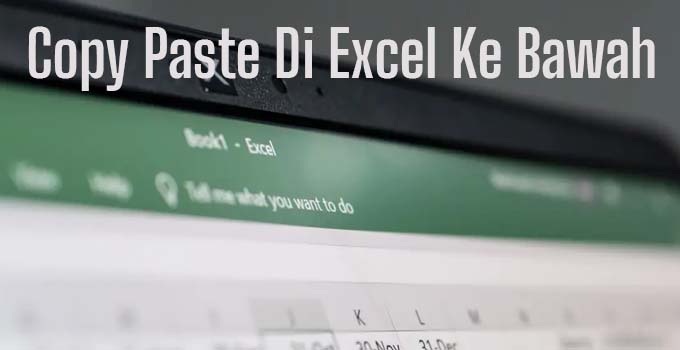 Cara Copy Paste Excel ke Bawah